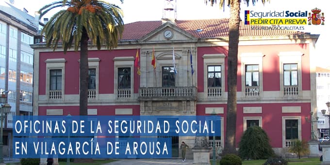 oficina seguridad social Vilagarcía de Arousa